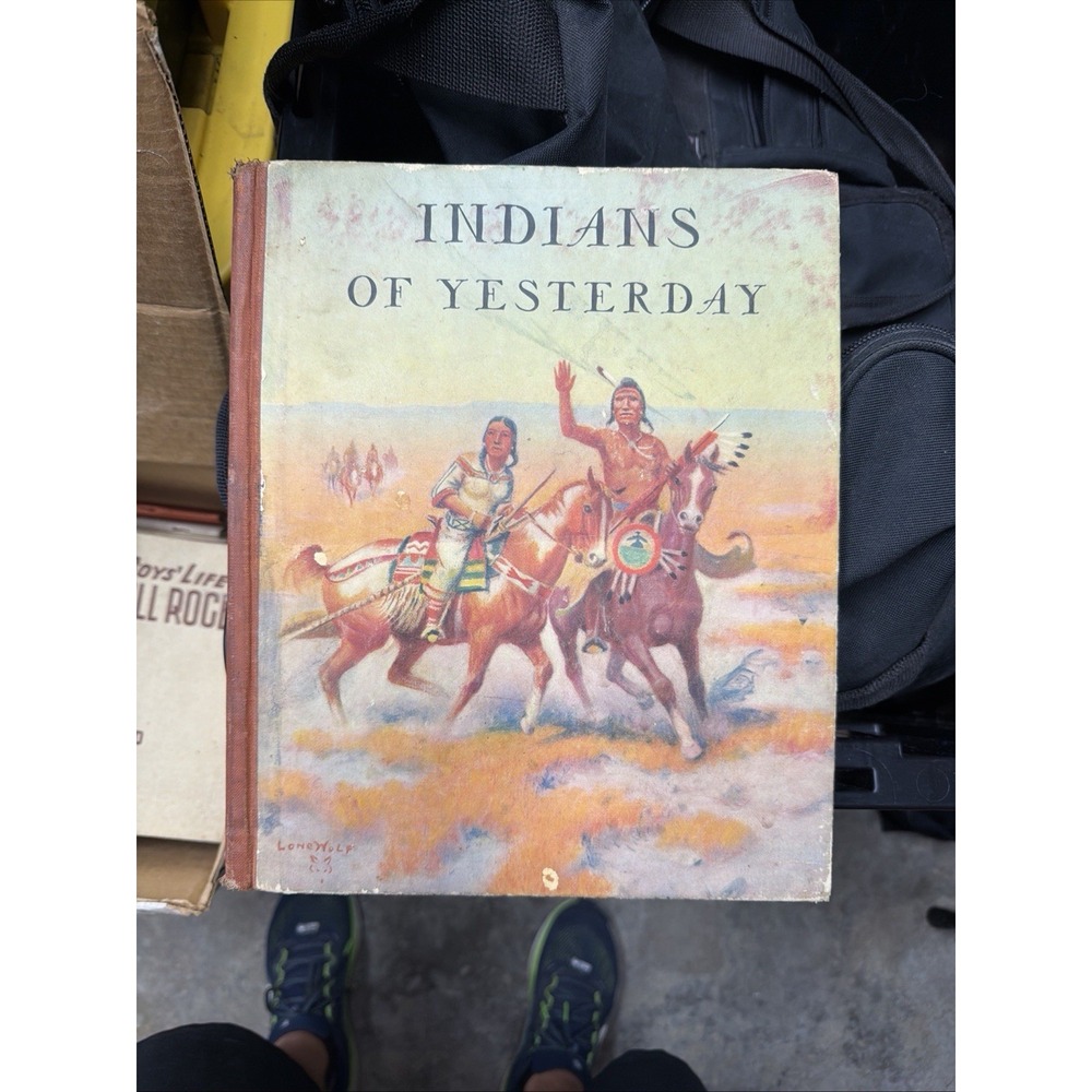 Indians of Yesterday book w Dust Jacket 1940 Marion E. Gridley Lone Wolf...